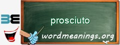 WordMeaning blackboard for prosciuto